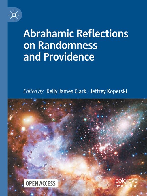 Title details for Abrahamic Reflections on Randomness and Providence by Kelly James Clark - Available